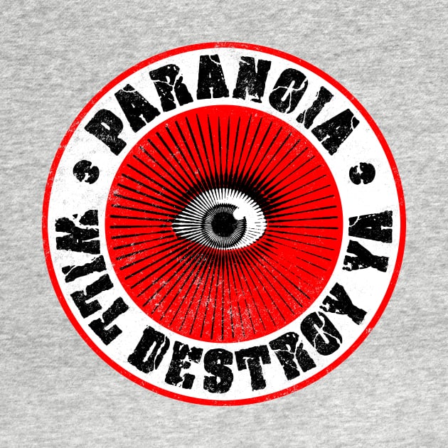 PARANOIA WILL DESTROY YA' Red, Black & White by MotiviTees